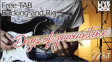 "Days of quarantine" FREE music Tab Backing and kemper rig only on LIVE PLAY ROCK || Mr.T #covid19