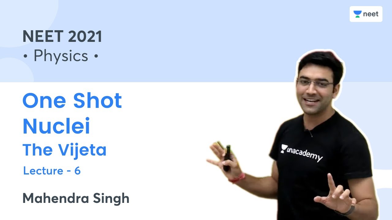One Shot Nuclei | The Vijeta | NEET 2021 | Unacademy NEET | Mahendra Singh