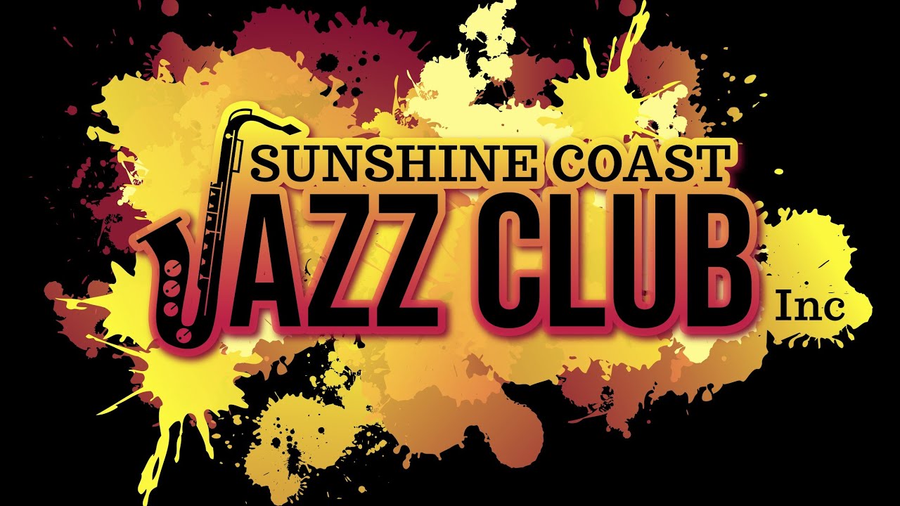 SUNSHINE COAST JAZZ CLUB - July, August and September 2023