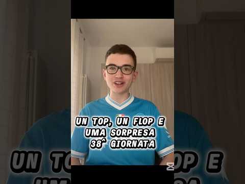 Video UN TOP, UN FLOP E UNA SORPRESA PER LA 38^ GIORNATA