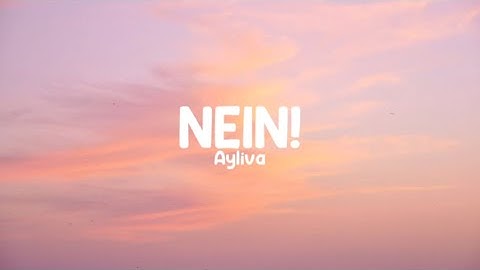 Ayliva - Nein! (Lyrics)