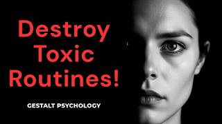 The Secret Life of Routines: Transform Destructive Patterns | Gestalt Psychology | Podcast