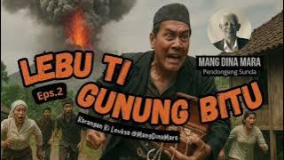 LEBU TI GUNUNG BITU Eps.2 Carita Sunda Mang Dina Mara @MangDinaMara 