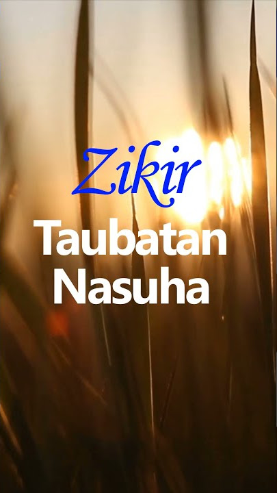 Zikir Taubatan Nasuha #zikir #sholawat #taubat