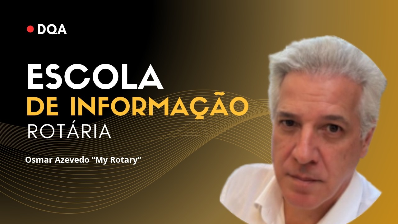 Vídeo da Escola de Informação Rotária com Osmar Azevedo sobre My Rotary