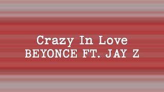 Beyoncé - Crazy In Love Ft. JAY Z (Lyrics)