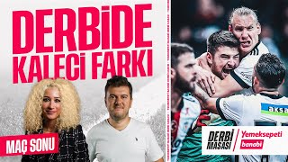 Beşiktaş - Galatasaray | Maç Sonu Canlı | Yemeksepeti Banabi | Derbi Masası