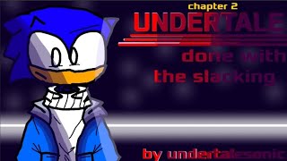 Undertale Done With The Slacking Chapter 2
