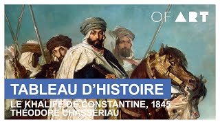 Tableau Dhistoire Le Khalife De Constantine Par Théodore Chassériau - Of Art