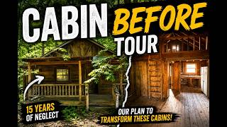 Before We Remodel These Cabins...