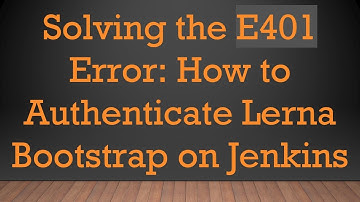 Solving the E401 Error: How to Authenticate Lerna Bootstrap on Jenkins