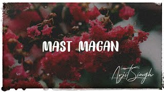 Download Lagu Mast Magan - Arijit Singh, Chinmayi Sripada [Lofi Remake] ×Tik Tok× 🔊Bass Boosted MP3