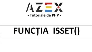 Tutoriale de PHP - 52. Funcția isset()