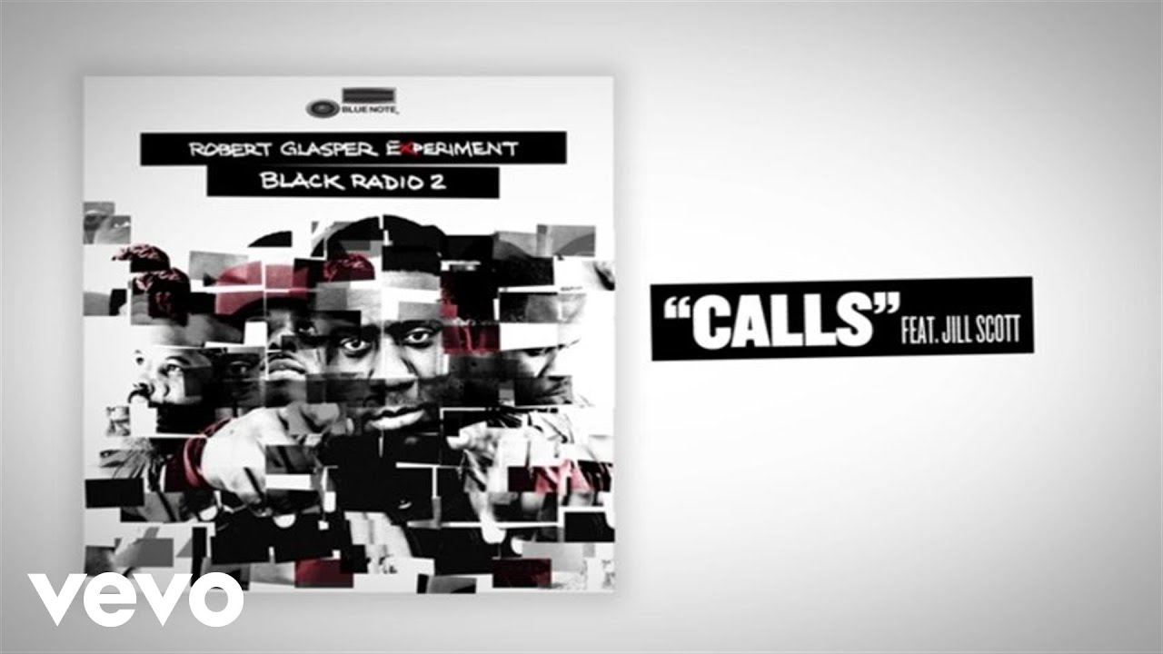 Robert Glasper Experiment - Calls (Lyric Video) ft. Jill Scott Robert Glasper Experiment - Calls (Lyric Video) ft. Jill Scott