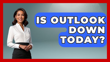 Is Outlook Down Today? - TheEmailToolbox.com