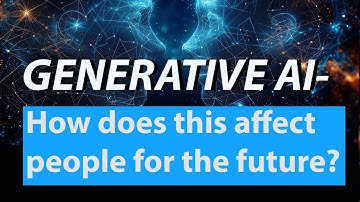 Generative AI – What Does it Mean for the Future?