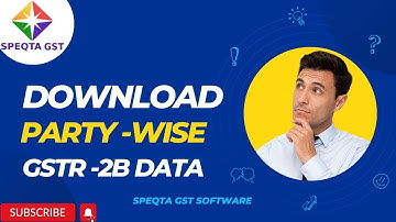 Download GSTR-2B Party-wise data from SPEQTA GST Software