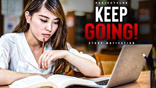 Keep Going - School Motivation