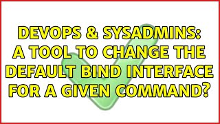 Famous DevOps & SysAdmins: A tool to change the default bind interface for a given command? Profile