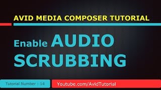 Avid media composer 14 - Audio Scrubbing