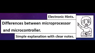 Differences between microprocessor and microcontroller.