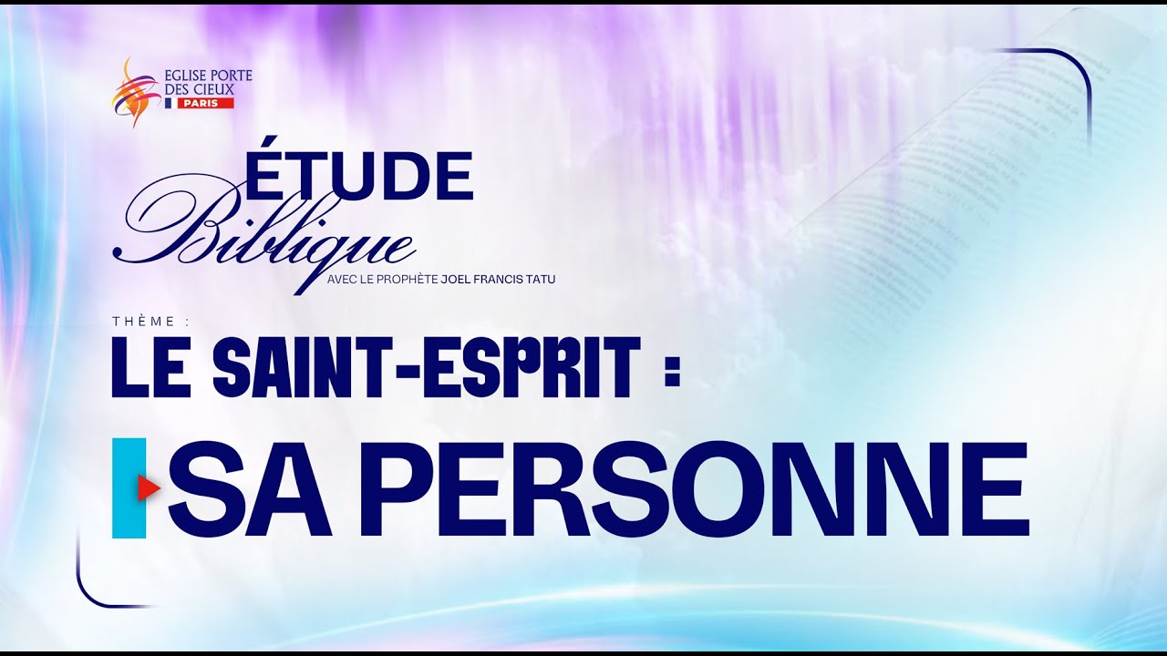 LE SAINT-ESPRIT : SA PERSONNE AVEC LE PROPHÈTE JOEL FRANCIS TATU