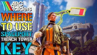 ARC Raiders: Spaceport Trench Tower Key Location Guide! Where To Use This Key TODAY