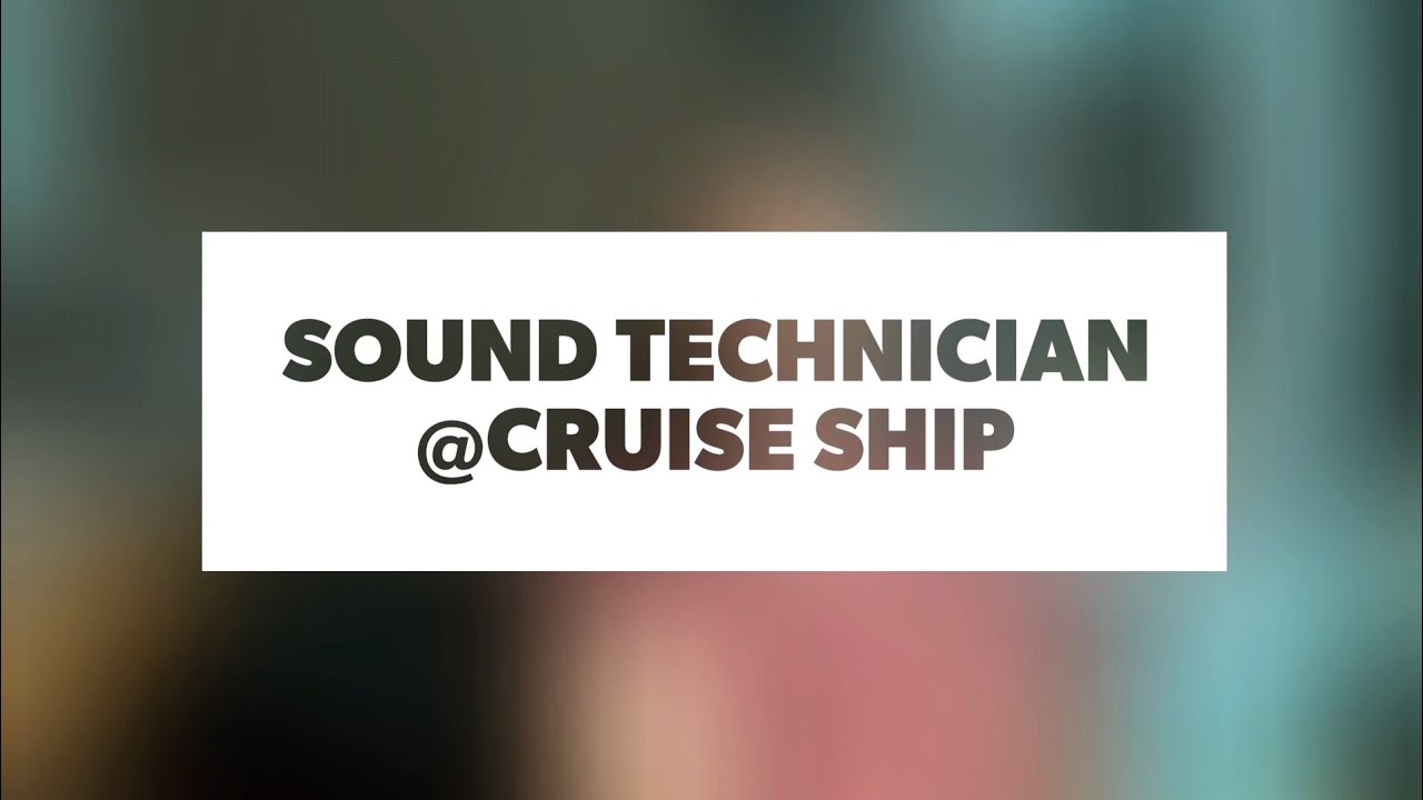Sound technician Cruise Ship Day 0 YouTube