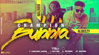 AlBeezy Champion Bubbla Feat. Banton