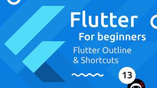 Flutter Tutorial for Beginners #13 - Flutter Outline & Shortcuts