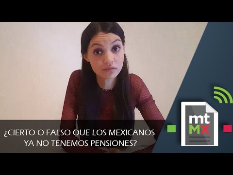 ¿Cierto o falso que los mexicanos ya no tenemos pensiones? - Mientras Tanto en México