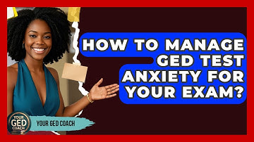 How To Manage GED Test Anxiety For Your Exam? - Your GED Coach
