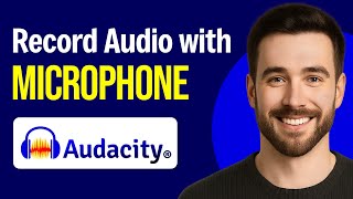 How to Record Audio in Audacity With Microphone (Step By Step)