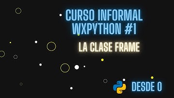 Curso Informal de WXPython #1 - Frame