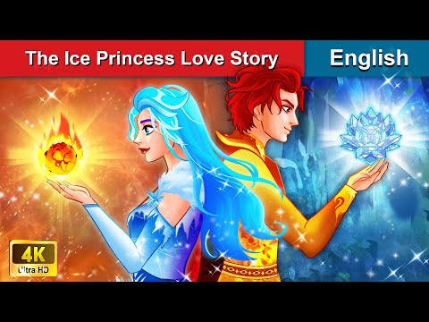 LOVE STORY of The Ice Princess & Flame Prince ❄️ Stories for Teenagers🌛 WOA Fairy Tales in English