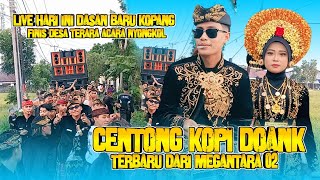 Terbaru Megantara 02 ll Centong Kopi ☕ Doank Live Dasan Baru Kopang Finis Terara Hari Ini 