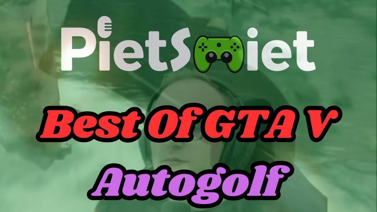 PietSmiet Best Of GTA V Autogolf