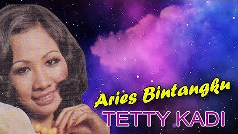 #TETTYKADI#Aries Bintangku