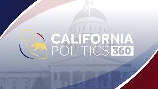 California Politics 360 full episode | Final days until the June primary