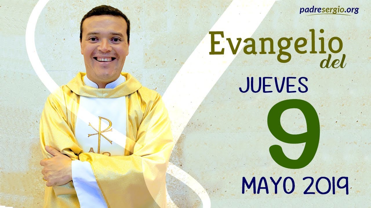Evangelio de hoy jueves 9 de mayo de 2019 - YouTube