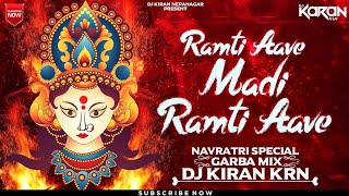 Ramti Aave Madi Ramti Aave !! Navrati Garba Special Part-2 !! DJ KARAN KRN !! 2023