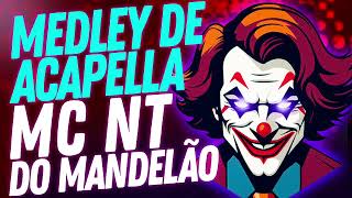 MEDLEY DE ACAPELLAS  2024 MC NT DO MANDELÃO