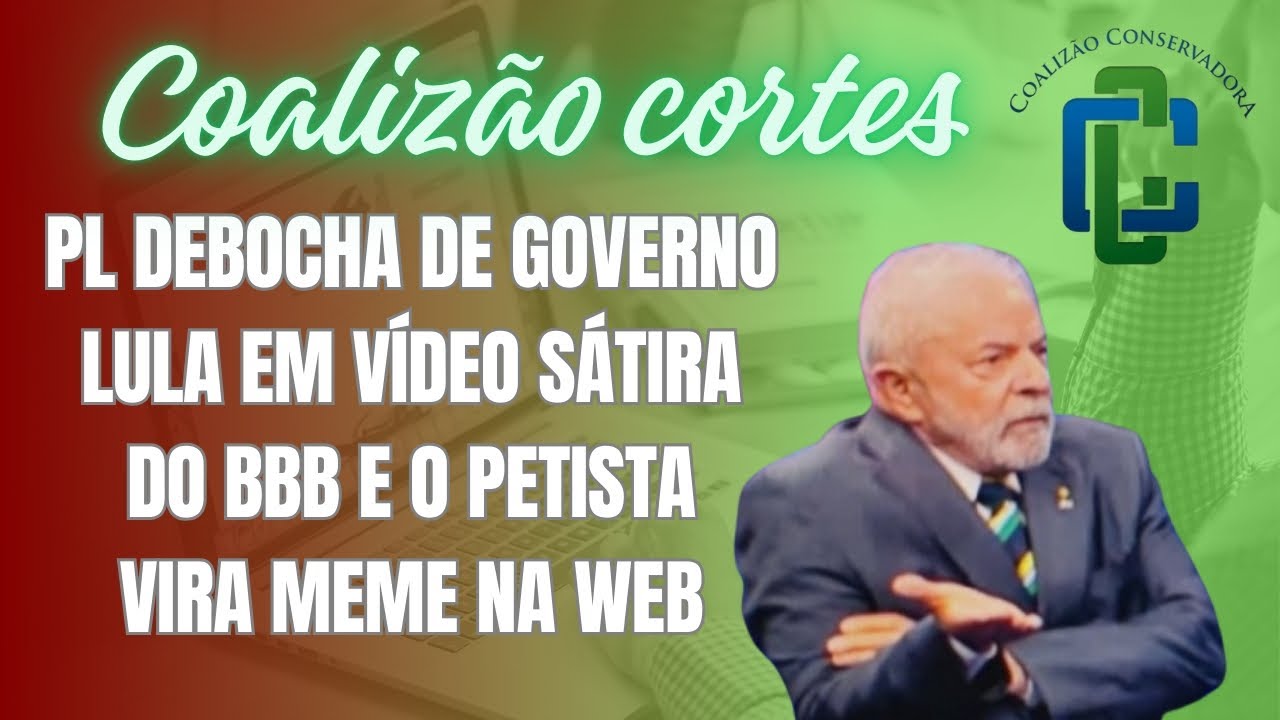 PL debocha de governo Lula em vídeo sátira do BBB e o petista vira meme na web 