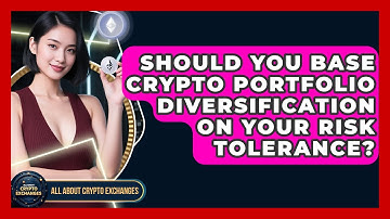 Should You Base Crypto Portfolio Diversification On Your Risk Tolerance?