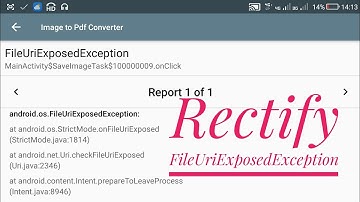 Rectify FileUriExposedException in android