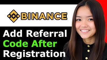 How To Add Referral Code In Binance After Registration 2026 - Full Guide