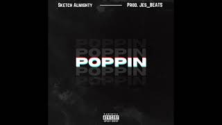 Sketch Almighty - Poppin (Prod. Jes_Beats)