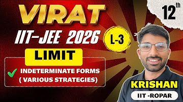 IIT JEE  2026: Class12 Math Indeterminate Forms (Various Strategies) L3 | IIT-JEE Mains +Advanced