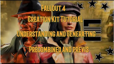 Fallout 4 Creation Kit Tutorial Understanding And Generating Precombs And Previs