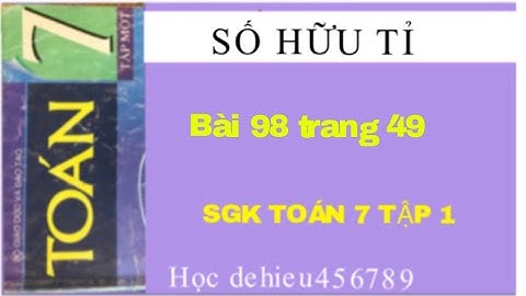 Giải bài 98 trang 25 sgk toán 7 tập 1 năm 2024